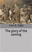 The glory of the coming