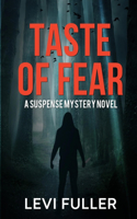 Taste of Fear: A Suspense Mystery Novel