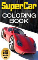 SuperCar Coloring Book: BIG Colouring Books Gift for Boys & Kids Super Sport Cars Corvette Lamborghini Bugatti Porsche Muscle Car Race Auto and More!