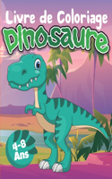 Livre de Coloriage Dinosaure: Cahier de Coloriage Dinosaure - Pour les Enfants de 4 à 8 ans