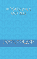 Hummingbirds And Bees