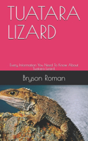 Tuatara Lizard: Every Information You Need To Know About Tuatara Lizard.