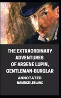 The Extraordinary Adventures of Arsene Lupin, Gentleman-Burglar: Annotated