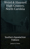 Weird & Haunted High Country North Carolina