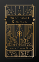 Swiss Family Robinson: or Adventures in a Desert Island