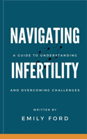 Navigating Infertility