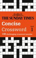 Sunday Times Concise Crossword: Book 1: 100 Challenging Puzzles from the Sunday Times