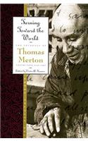 Turning Toward the World: The Pivotal Years; The Journals of Thomas Merton, Volume 4: 1960-1963(4 Journals of Thomas Merton)