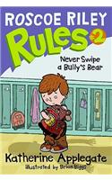 Roscoe Riley Rules #2: Never Swipe a Bully's Bear: (Roscoe Riley Rules)