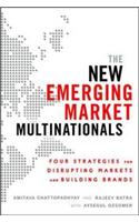 New Emerging Market Multinationals: Four Strategies for Disrupting Markets and Building Brands