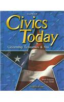 Civics Today: Citizenship, Economics, and You, Student Edition: (Civics Today: Citzshp Econ You)