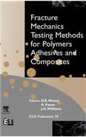 Fracture Mechanics Testing Methods for Polymers, Adhesives and Composites