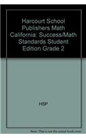 Harcourt School Publishers Math California: Success/Math Standards Student Edition Grade 2