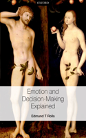 Emotion and Decision Making Explained