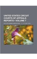 United States Circuit Courts of Appeals Reports (Volume 7); With Key-Number Annotations V. 1-171 [1891-1919].