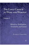 Early Church at Work and Worship, Vol I
