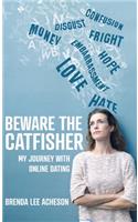 Beware the Catfisher