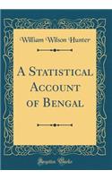 A Statistical Account of Bengal (Classic Reprint)