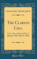 The Clarion Call: Vol. 1, No. 1-Vol. 34, No. 7; January, 1923-May 11, 1963 (Classic Reprint)