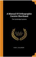A Manual of Orthographic Cursive Shorthand
