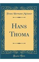 Hans Thoma (Classic Reprint)