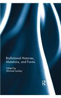 Biofictional Histories, Mutations and Forms