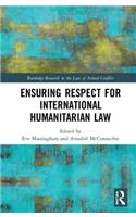 Ensuring Respect for International Humanitarian Law