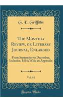 The Monthly Review, or Literary Journal, Enlarged, Vol. 81: From September to December, Inclusive, 1816; With an Appendix (Classic Reprint)