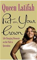Put On Your Crown