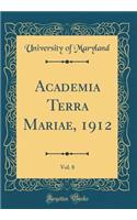 Academia Terra Mariae, 1912, Vol. 8 (Classic Reprint)