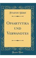 Opsartytika und Verwandtes (Classic Reprint)