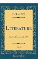 Literature, Vol. 3: July 9 to December 31, 1898 (Classic Reprint)