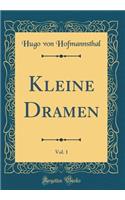 Kleine Dramen, Vol. 1 (Classic Reprint)