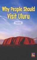 Why People Should Visit Uluru: Leveled Reader Purple Level 19