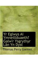 Yr Eglwys AI Ymneillduaeth? Galw'r Ysgrythyr Lacn Yn Dyst