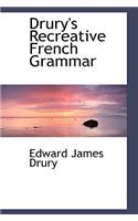 Drury's Recreative French Grammar