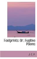 Footprints: Or, Fugitive Poems