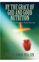 By the Grace of God and Good Nutrition