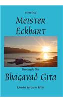 Viewing Meister Eckhart Through the Bhagavad Gita