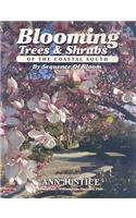 Blooming Trees & Shrubs of the Coastal South: By Sequence of Bloom