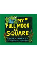 My Full Moon Is Square