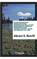 On the Statistics and Geography of the Production of Iron