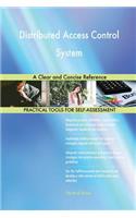 Distributed Access Control System A Clear and Concise Reference