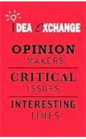 Idea Exchange: Opinion Makers. Critical Issues. Interesting Times