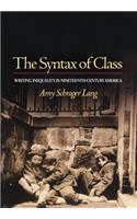 The Syntax of Class: Writing Inequality in Nineteenth-Century America