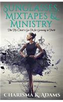 Sunglasses, Mixtapes & Ministry