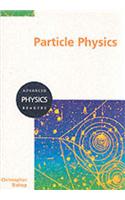 Particle Physics: (Advanced Physics Readers)