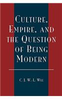 Culture, Empire, and the Question of Being Modern