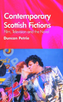 Contemporary Scottish Fictions - Film, Television and the Novel