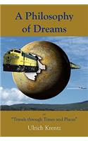 A Philosophy of Dreams or Travels Through Times and Places